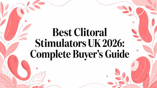 Best Clitoral Stimulators UK 2026: Complete Buyer's Guide