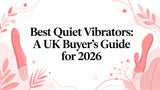 Best Quiet Vibrators: A UK Buyer's Guide for 2026