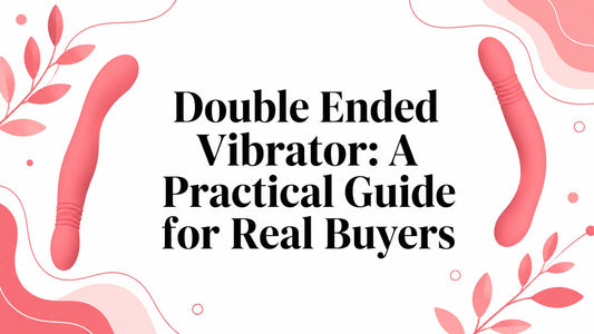 Double Ended Vibrator: A Practical Guide for Real Buyers