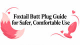 Foxtail Butt Plug Guide for Safer, Comfortable Use