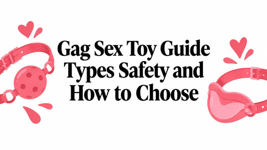 Gag Sex Toy Guide Types Safety and How to Choose