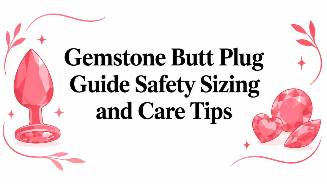 Gemstone Butt Plug Guide Safety Sizing and Care Tips
