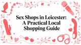 Sex Shops in Leicester: A Practical Local Shopping Guide