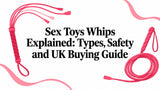 Sex Toys Whips Explained: Types, Safety and UK Buying Guide