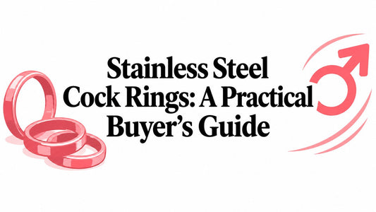 Stainless Steel Cock Rings: A Practical Buyer's Guide
