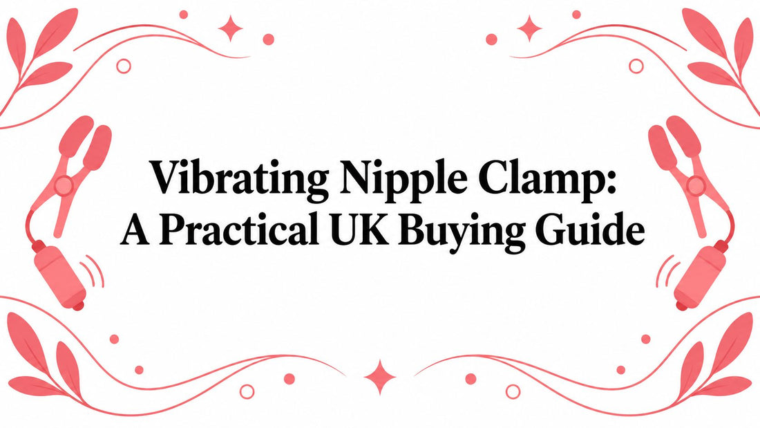 Vibrating Nipple Clamp: A Practical UK Buying Guide
